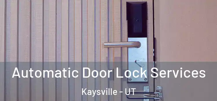 Automatic Door Lock Services Kaysville - UT