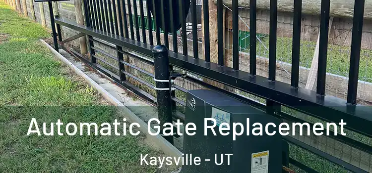 Automatic Gate Replacement Kaysville - UT