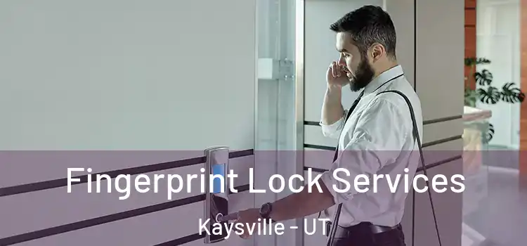 Fingerprint Lock Services Kaysville - UT