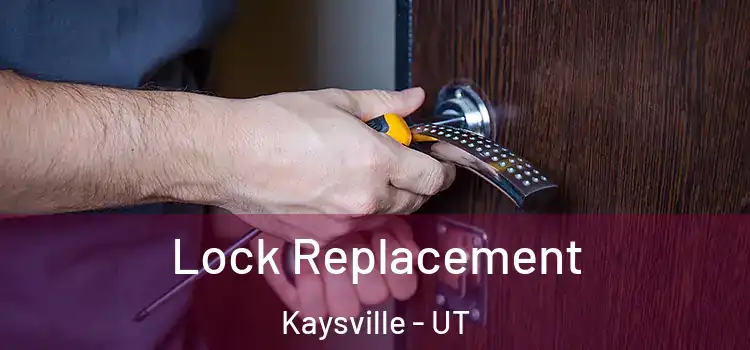 Lock Replacement Kaysville - UT